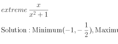 The extreme x/(x^2+1) is Minimum(-1,-1/2),Maximum(1, 1/2)
